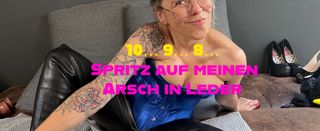 10… 9… 8… — Spritz auf meinen Arsch in Leder