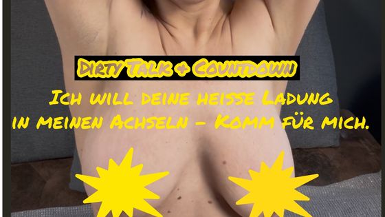 Ich will deine heiße Ladung in meinen Achseln... Komm für mich. Geilster Dirty Talk und Countdown...🔥