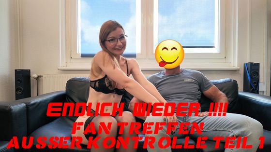 Endlich wieder Ficken – Fantreffen außer Kontrolle | Teil 1