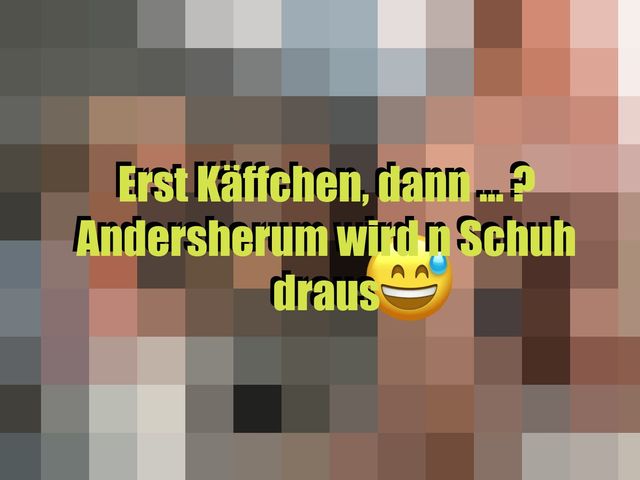 Kommen wir doch einfach gleich zur Sache ... Dirty FUCK